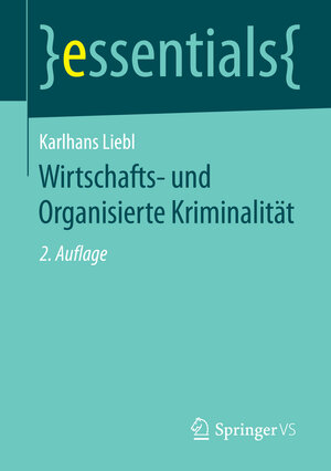 Buchcover Wirtschafts- und Organisierte Kriminalität | Karlhans Liebl | EAN 9783658131425 | ISBN 3-658-13142-X | ISBN 978-3-658-13142-5