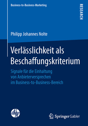 Buchcover Verlässlichkeit als Beschaffungskriterium | Philipp Johannes Nolte | EAN 9783658131524 | ISBN 3-658-13152-7 | ISBN 978-3-658-13152-4