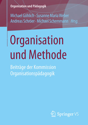 Buchcover Organisation und Methode  | EAN 9783658132989 | ISBN 3-658-13298-1 | ISBN 978-3-658-13298-9