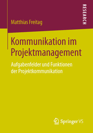 Buchcover Kommunikation im Projektmanagement | Matthias Freitag | EAN 9783658133870 | ISBN 3-658-13387-2 | ISBN 978-3-658-13387-0