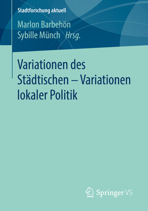 Buchcover Variationen des Städtischen – Variationen lokaler Politik  | EAN 9783658133948 | ISBN 3-658-13394-5 | ISBN 978-3-658-13394-8