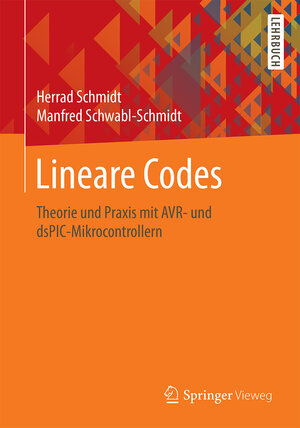 Buchcover Lineare Codes | Herrad Schmidt | EAN 9783658134693 | ISBN 3-658-13469-0 | ISBN 978-3-658-13469-3
