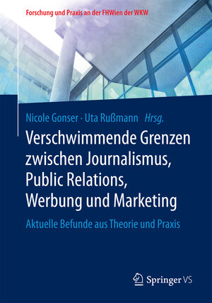 Buchcover Verschwimmende Grenzen zwischen Journalismus, Public Relations, Werbung und Marketing  | EAN 9783658135775 | ISBN 3-658-13577-8 | ISBN 978-3-658-13577-5