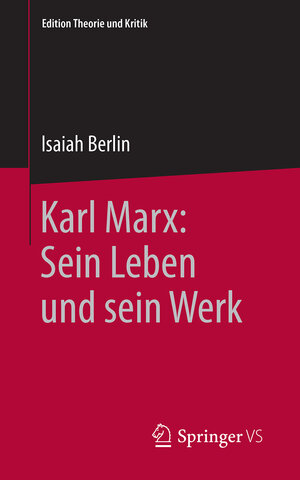 Buchcover Karl Marx: Sein Leben und sein Werk | Isaiah Berlin | EAN 9783658135850 | ISBN 3-658-13585-9 | ISBN 978-3-658-13585-0
