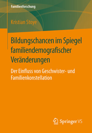 Buchcover Bildungschancen im Spiegel familiendemografischer Veränderungen | Kristian Stoye | EAN 9783658136086 | ISBN 3-658-13608-1 | ISBN 978-3-658-13608-6