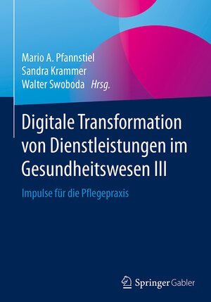 Buchcover Digitale Transformation von Dienstleistungen im Gesundheitswesen III  | EAN 9783658136420 | ISBN 3-658-13642-1 | ISBN 978-3-658-13642-0