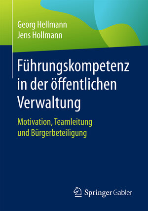 Buchcover Führungskompetenz in der öffentlichen Verwaltung | Georg Hellmann | EAN 9783658137427 | ISBN 3-658-13742-8 | ISBN 978-3-658-13742-7