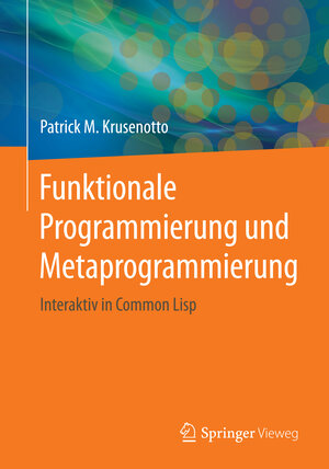 Buchcover Funktionale Programmierung und Metaprogrammierung | Patrick M. Krusenotto | EAN 9783658137434 | ISBN 3-658-13743-6 | ISBN 978-3-658-13743-4