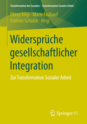 Buchcover Widersprüche gesellschaftlicher Integration  | EAN 9783658137687 | ISBN 3-658-13768-1 | ISBN 978-3-658-13768-7