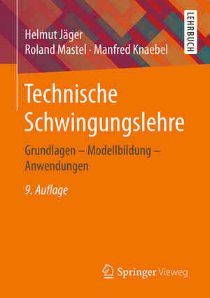 Buchcover Technische Schwingungslehre | Helmut Jäger | EAN 9783658137922 | ISBN 3-658-13792-4 | ISBN 978-3-658-13792-2