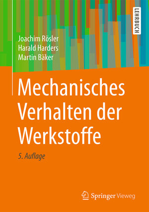 Buchcover Mechanisches Verhalten der Werkstoffe | Joachim Rösler | EAN 9783658137953 | ISBN 3-658-13795-9 | ISBN 978-3-658-13795-3