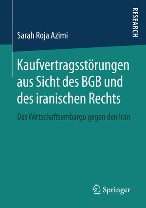 Buchcover Kaufvertragsstörungen aus Sicht des BGB und des iranischen Rechts | Sarah Roja Azimi | EAN 9783658138356 | ISBN 3-658-13835-1 | ISBN 978-3-658-13835-6