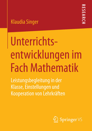 Buchcover Unterrichtsentwicklungen im Fach Mathematik | Klaudia Singer | EAN 9783658139391 | ISBN 3-658-13939-0 | ISBN 978-3-658-13939-1