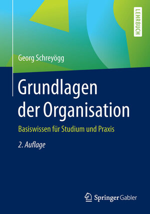 Buchcover Grundlagen der Organisation | Georg Schreyögg | EAN 9783658139599 | ISBN 3-658-13959-5 | ISBN 978-3-658-13959-9
