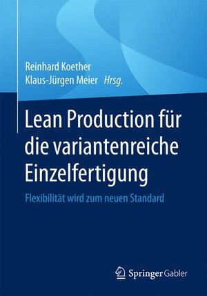 Buchcover Lean Production für die variantenreiche Einzelfertigung  | EAN 9783658139681 | ISBN 3-658-13968-4 | ISBN 978-3-658-13968-1