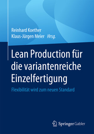 Buchcover Lean Production für die variantenreiche Einzelfertigung  | EAN 9783658139698 | ISBN 3-658-13969-2 | ISBN 978-3-658-13969-8