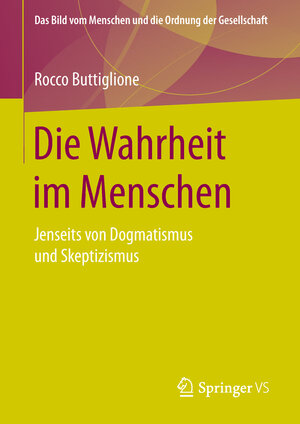 Buchcover Die Wahrheit im Menschen | Rocco Buttiglione | EAN 9783658140281 | ISBN 3-658-14028-3 | ISBN 978-3-658-14028-1