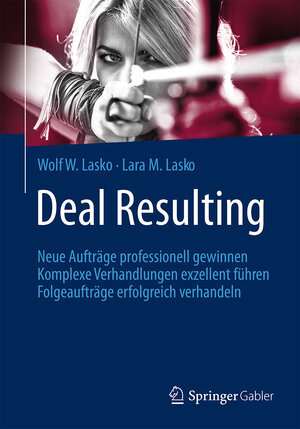 Buchcover Deal Resulting | Wolf W. Lasko | EAN 9783658141196 | ISBN 3-658-14119-0 | ISBN 978-3-658-14119-6