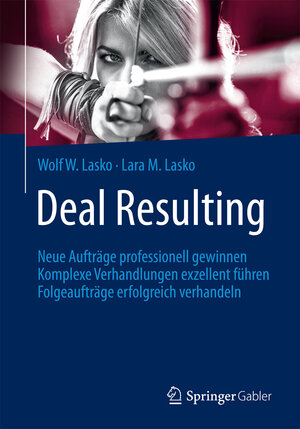 Buchcover Deal Resulting | Wolf W. Lasko | EAN 9783658141202 | ISBN 3-658-14120-4 | ISBN 978-3-658-14120-2