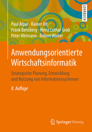 Buchcover Anwendungsorientierte Wirtschaftsinformatik | Paul Alpar | EAN 9783658141462 | ISBN 3-658-14146-8 | ISBN 978-3-658-14146-2