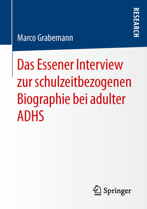 Buchcover Das Essener Interview zur schulzeitbezogenen Biographie bei adulter ADHS | Marco Grabemann | EAN 9783658141769 | ISBN 3-658-14176-X | ISBN 978-3-658-14176-9