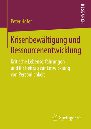 Buchcover Krisenbewältigung und Ressourcenentwicklung | Peter Hofer | EAN 9783658141820 | ISBN 3-658-14182-4 | ISBN 978-3-658-14182-0