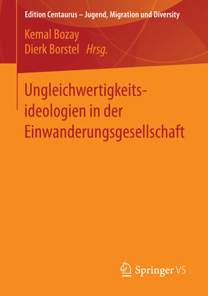 Buchcover Ungleichwertigkeitsideologien in der Einwanderungsgesellschaft  | EAN 9783658142445 | ISBN 3-658-14244-8 | ISBN 978-3-658-14244-5