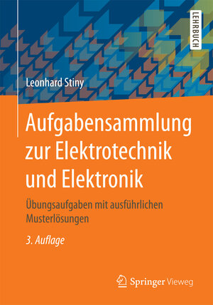 Buchcover Aufgabensammlung zur Elektrotechnik und Elektronik | Leonhard Stiny | EAN 9783658143800 | ISBN 3-658-14380-0 | ISBN 978-3-658-14380-0