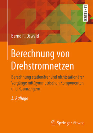 Buchcover Berechnung von Drehstromnetzen | Bernd R. Oswald | EAN 9783658144043 | ISBN 3-658-14404-1 | ISBN 978-3-658-14404-3