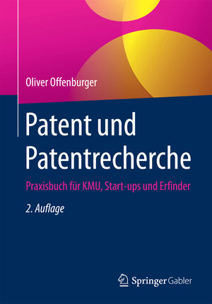 Buchcover Patent und Patentrecherche | Oliver Offenburger | EAN 9783658144319 | ISBN 3-658-14431-9 | ISBN 978-3-658-14431-9