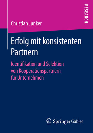 Buchcover Erfolg mit konsistenten Partnern | Christian Junker | EAN 9783658144531 | ISBN 3-658-14453-X | ISBN 978-3-658-14453-1