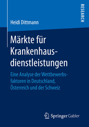 Buchcover Märkte für Krankenhausdienstleistungen | Heidi Dittmann | EAN 9783658146207 | ISBN 3-658-14620-6 | ISBN 978-3-658-14620-7