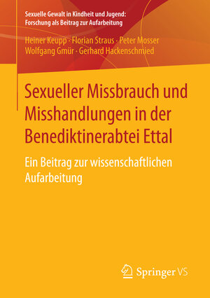Buchcover Sexueller Missbrauch und Misshandlungen in der Benediktinerabtei Ettal | Heiner Keupp | EAN 9783658147440 | ISBN 3-658-14744-X | ISBN 978-3-658-14744-0