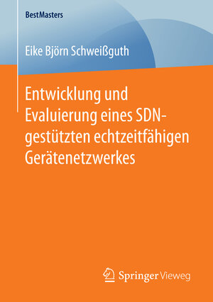 Buchcover Entwicklung und Evaluierung eines SDN-gestützten echtzeitfähigen Gerätenetzwerkes | Eike Björn Schweißguth | EAN 9783658147464 | ISBN 3-658-14746-6 | ISBN 978-3-658-14746-4