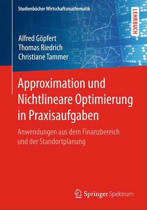 Buchcover Approximation und Nichtlineare Optimierung in Praxisaufgaben | Alfred Göpfert | EAN 9783658147600 | ISBN 3-658-14760-1 | ISBN 978-3-658-14760-0