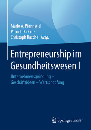 Buchcover Entrepreneurship im Gesundheitswesen I  | EAN 9783658147785 | ISBN 3-658-14778-4 | ISBN 978-3-658-14778-5