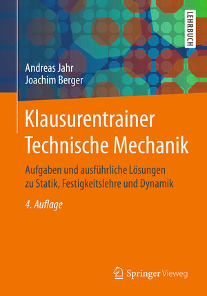 Buchcover Klausurentrainer Technische Mechanik | Andreas Jahr | EAN 9783658147822 | ISBN 3-658-14782-2 | ISBN 978-3-658-14782-2