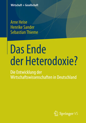 Buchcover Das Ende der Heterodoxie? | Arne Heise | EAN 9783658149086 | ISBN 3-658-14908-6 | ISBN 978-3-658-14908-6