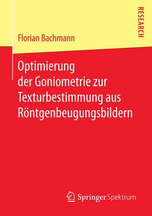 Buchcover Optimierung der Goniometrie zur Texturbestimmung aus Röntgenbeugungsbildern | Florian Bachmann | EAN 9783658149406 | ISBN 3-658-14940-X | ISBN 978-3-658-14940-6