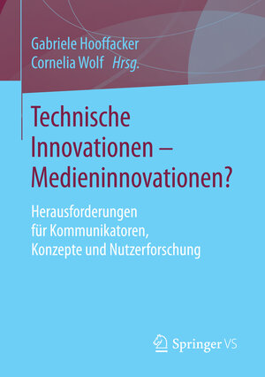 Buchcover Technische Innovationen - Medieninnovationen?  | EAN 9783658149536 | ISBN 3-658-14953-1 | ISBN 978-3-658-14953-6