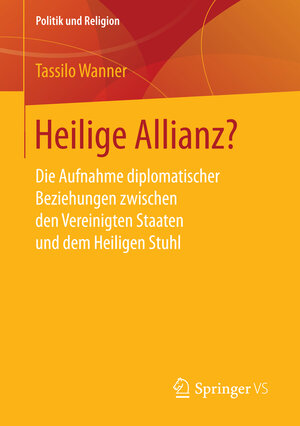 Buchcover Heilige Allianz? | Tassilo Wanner | EAN 9783658149710 | ISBN 3-658-14971-X | ISBN 978-3-658-14971-0