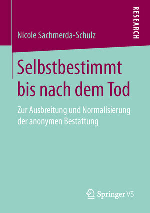 Buchcover Selbstbestimmt bis nach dem Tod | Nicole Sachmerda-Schulz | EAN 9783658150341 | ISBN 3-658-15034-3 | ISBN 978-3-658-15034-1