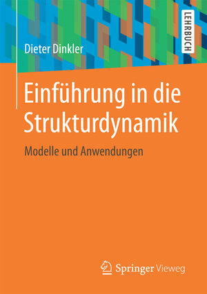 Buchcover Einführung in die Strukturdynamik | Dieter Dinkler | EAN 9783658150716 | ISBN 3-658-15071-8 | ISBN 978-3-658-15071-6