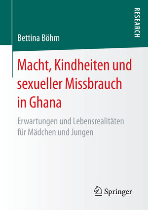 Buchcover Macht, Kindheiten und sexueller Missbrauch in Ghana | Bettina Böhm | EAN 9783658150785 | ISBN 3-658-15078-5 | ISBN 978-3-658-15078-5