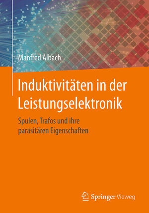 Buchcover Induktivitäten in der Leistungselektronik | Manfred Albach | EAN 9783658150808 | ISBN 3-658-15080-7 | ISBN 978-3-658-15080-8