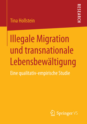 Buchcover Illegale Migration und transnationale Lebensbewältigung | Tina Hollstein | EAN 9783658151515 | ISBN 3-658-15151-X | ISBN 978-3-658-15151-5