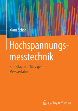 Buchcover Hochspannungsmesstechnik | Klaus Schon | EAN 9783658151775 | ISBN 3-658-15177-3 | ISBN 978-3-658-15177-5