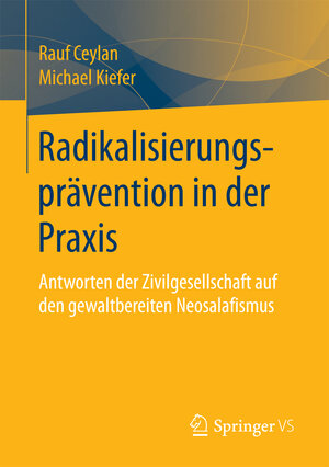 Buchcover Radikalisierungsprävention in der Praxis | Rauf Ceylan | EAN 9783658152536 | ISBN 3-658-15253-2 | ISBN 978-3-658-15253-6