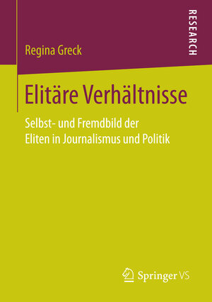 Buchcover Elitäre Verhältnisse | Regina Greck | EAN 9783658152680 | ISBN 3-658-15268-0 | ISBN 978-3-658-15268-0