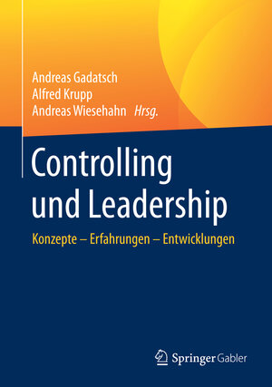 Buchcover Controlling und Leadership  | EAN 9783658152703 | ISBN 3-658-15270-2 | ISBN 978-3-658-15270-3